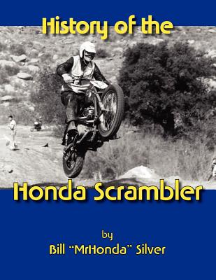 History of the Honda Scrambler By William Silver Cover Image