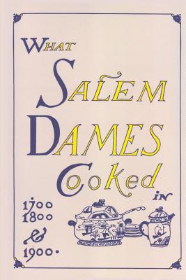 What Salem Dames Cooked By Esther C. Mack (Compiled by) Cover Image