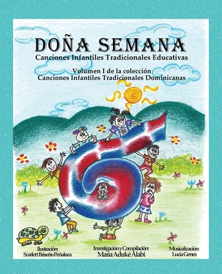 Doña Semana: Canciones Infantiles Tradicionales Educativas By Maria Aduke Alabi, Scarlett Briseño (Illustrator), Lucia Genes (Music Engraved by) Cover Image