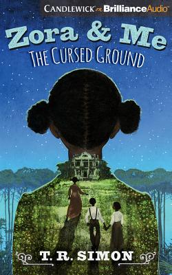 Zora and Me: The Cursed Ground By T. R. Simon, Channie Waites (Read by) Cover Image