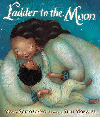 Ladder to the Moon By Maya Soetoro-Ng, Yuyi Morales (Illustrator) Cover Image