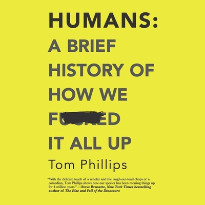 Humans Lib/E: A Brief History of How We F*cked It All Up Cover Image