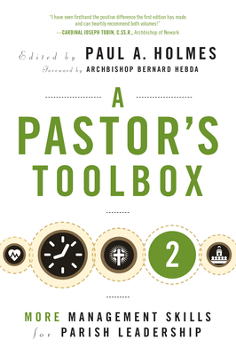Pastor's Toolbox 2: More Management Skills for Parish Leadership By Paul A. Holmes (Editor) Cover Image