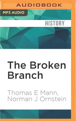 The Broken Branch: How Congress Is Failing America and How to Get It Back on Track (Institutions of American Democracy) Cover Image