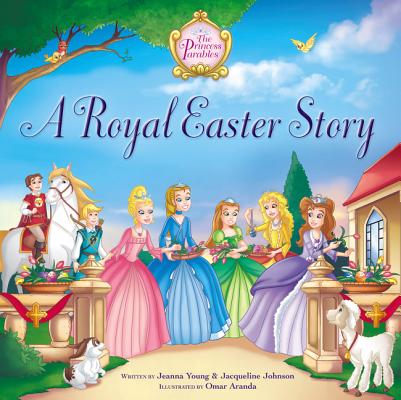 A Royal Easter Story (Princess Parables)