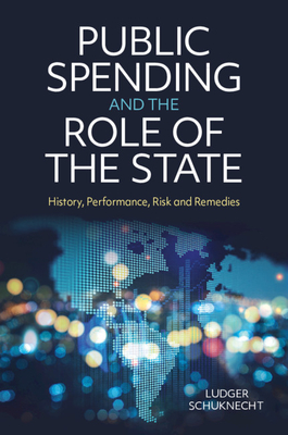 Public Spending and the Role of the State: History, Performance, Risk and Remedies Cover Image