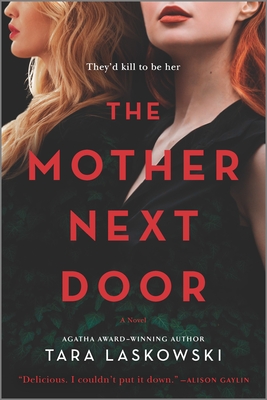 The Mother Next Door: A Novel of Suspense By Tara Laskowski Cover Image