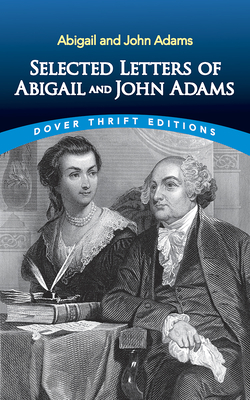 Selected Letters of Abigail and John Adams By John Adams, Abigail Adams Cover Image