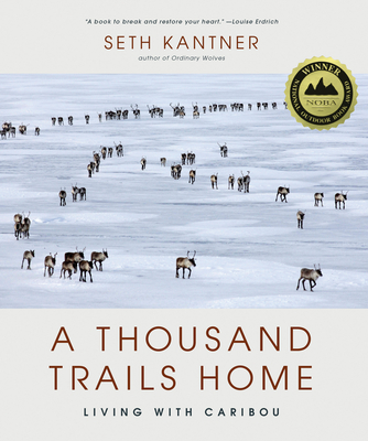 Cover for A Thousand Trails Home: Living with Caribou