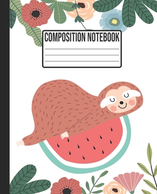 Composition Notebook: Sloth my spirit animal & Watermelon Wide Ruled College Notepad for Kids and Teens 7.5