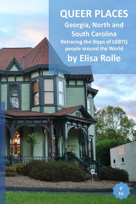 Queer Places: Eastern Time Zone (Georgia, North Carolina, South Carolina): Retracing the steps of LGBTQ people around the world Cover Image