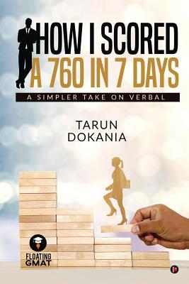 How I Scored a 760 in 7 days: A simpler take on Verbal By Tarun Dokania Cover Image