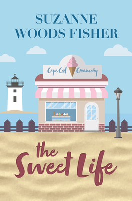 The Sweet Life By Suzanne Woods Fisher Cover Image