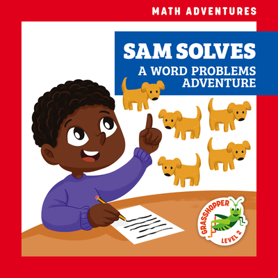 Sam Solves: A Word Problems Adventure (Math Adventures) Cover Image