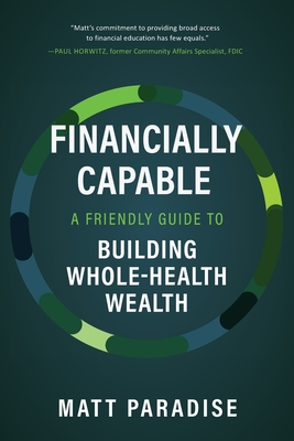 Financially Capable: A Friendly Guide to Building Whole-Health Wealth Cover Image