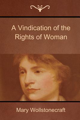 A Vindication of the Rights of Woman By Mary Wollstonecraft Cover Image