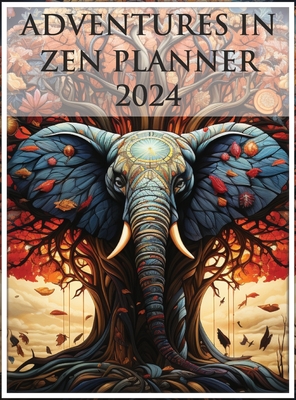 Adventures In Zen Planner: Your Guide to a Balanced and Fulfilling Journey 2024 Cover Image