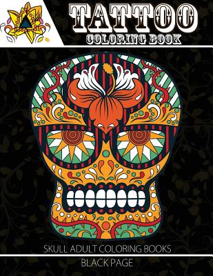 Tattoo Coloring Book: black page Modern and Neo-Traditional Tattoo Designs  Including Sugar Skulls, Mandalas and More (Tattoo Coloring Books  (Paperback) | Hooked
