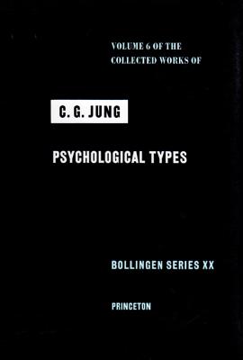 Collected Works of C. G. Jung, Volume 6: Psychological Types By C. G. Jung, Gerhard Adler (Editor), Gerhard Adler (Translator) Cover Image