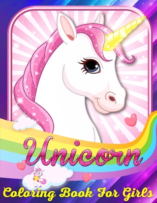 Unicorn Coloring Book for Girls: Fun and Educational Coloring Book With Unicorns. Pretend and Play Unicorn Coloring Books for Girls. Unicorns Coloring Unicorn Coloring Book for Girls: Fun and Educational Coloring Book With Unicorns. Pretend and Play Unicorn Coloring Books for Girls. Unicorns Coloring cover