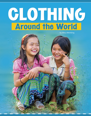 Clothing Around the World By Mary Meinking, Bryan Miller (Consultant) Cover Image