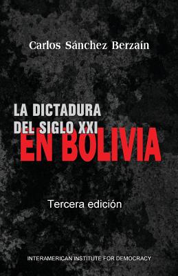 La dictadura del Siglo XXI en Bolivia