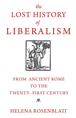 Portada de The Lost History of Liberalism de Helena Rosenblatt