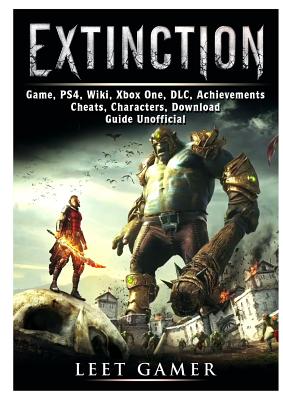 Extinction Game Ps4 Wiki Xbox One Dlc Achievements Cheats Characters Download Guide Unofficial Paperback Foxtale Book Shoppe
