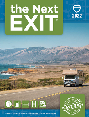 The Next Exit 2022: The Mostcomplete Interstate Highway Guide Ever Printed Cover Image