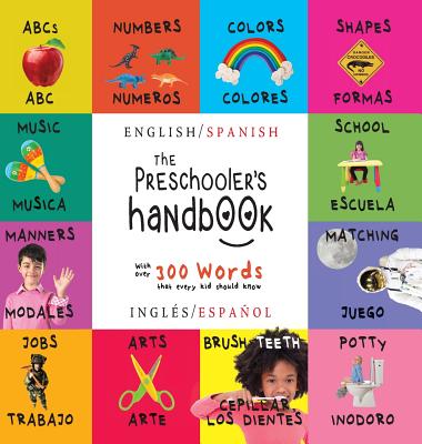 The Preschooler's Handbook: Bilingual (English / Spanish) (Inglés / Español) ABC's, Numbers, Colors, Shapes, Matching, School, Manners, Potty and Cover Image