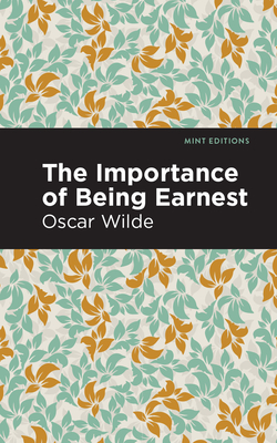 The Importance of Being Earnest (Mint Editions (Plays))