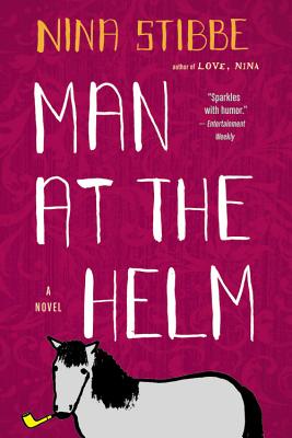 Man at the Helm: A Novel By Nina Stibbe Cover Image