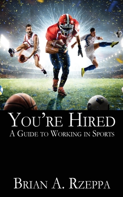 You're Hired: A Guide to Working in Sports Cover Image