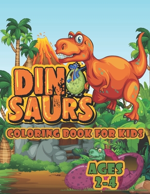 Dinosaur Coloring Book For Kids Ages 2-4: A Big Dinosaur Coloring Book For Toddlers and Preschoolers By Joy Creative Publishing Cover Image