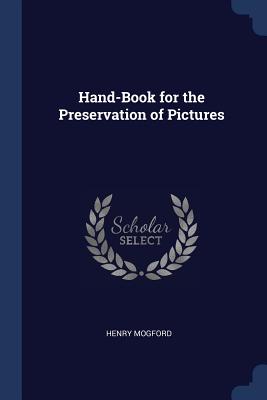 Hand-Book for the Preservation of Pictures Cover Image
