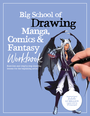 Big School of Drawing Manga, Comics & Fantasy Workbook: Exercises and step-by-step drawing lessons for the beginning artist By Walter Foster Creative Team Cover Image