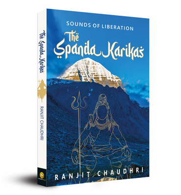 Sounds of Liberation: The Spanda Karikas By Ranjit Chaudhri Cover Image