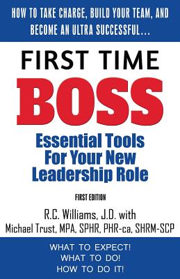 First Time Boss: Essential Tools for Your New Leadership Role By R. C. Williams, Michael Trust Cover Image