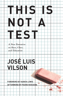 This Is Not a Test: A New Narrative on Race, Class, and Education Cover Image