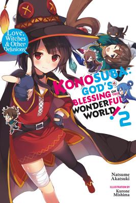 Konosuba: God's Blessing on This Wonderful World!, Vol. 3 (Light Novel):  You're Being Summoned, Darkness