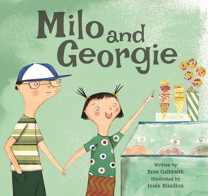 Milo and Georgie By Bree Galbraith, Josée Bisaillon (Illustrator) Cover Image