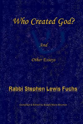 Who Created God?: and Other Essays By Susan Marie Shuman, Susan Marie Shuman (Editor), Susan Marie Shuman (Illustrator) Cover Image