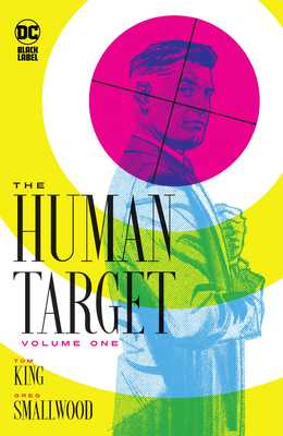 The Human Target Volume One By Tom King, Greg Smallwood (Illustrator) Cover Image