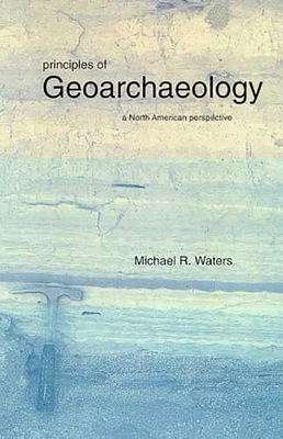 Principles of Geoarchaeology: A North American Perspective Cover Image
