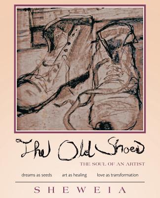 The Old Shoes: (the soul of an artist) Cover Image