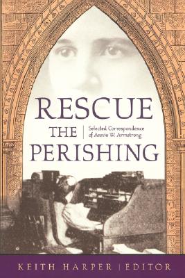 Rescue the Perishing: Selected Correspondence of Annie Armstrong Cover Image