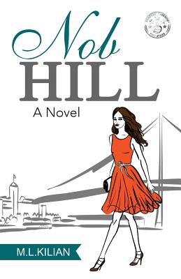Nob Hill By M. L. Kilian Cover Image