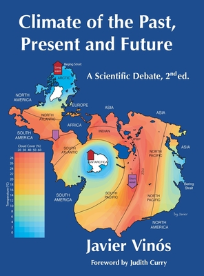 Climate of the Past, Present and Future: A scientific debate, 2nd ed. By Javier Vinós Cover Image