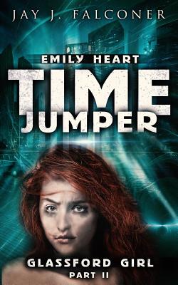 Glassford Girl: Part 2 (Emily Heart Time Jumper #2)