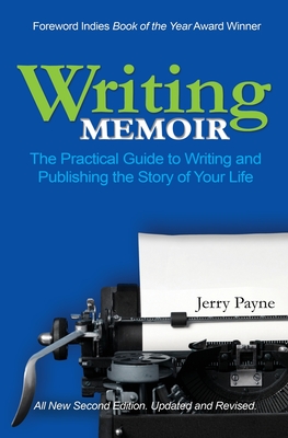 Writing Memoir: The Practical Guide to Writing and Publishing the Story of Your Life Cover Image